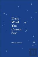 Every Word You Cannot Say
