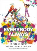 Everybody, Always For Kids