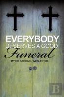 Everybody Deserves A Good Funeral