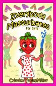 Everybody Masturbates For Girls