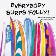 Everybody Surfs Folly!