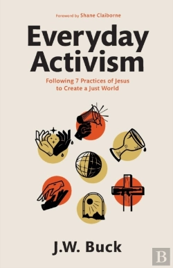 Bertrand.pt - Everyday Activism Â€“ Following 7 Practices Of Jesus To Create A Just World