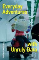 Everyday Adventures With Unruly Data