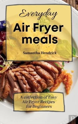 Bertrand.pt - Everyday Air Fryer Meals: A Collection O