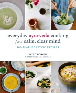 Bertrand.pt - Everyday Ayurveda Cooking For A Calm, Clear Mind