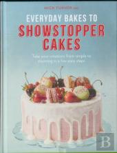 Everyday Bakes To Showstopper Cakes