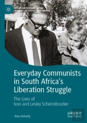Everyday Communists In South Africaâ€™S Liberation Struggle