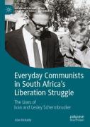 Everyday Communists In South Africaâ€™S Liberation Struggle