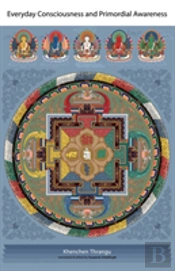 Everyday Consciousness And Primordial Awareness