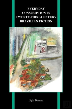 Bertrand.pt - Everyday Consumption In Twenty-First-Century Brazilian Fiction