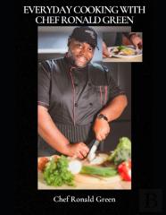 Everyday Cooking With Chef Ronald Green
