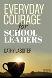 Everyday Courage For School Leaders