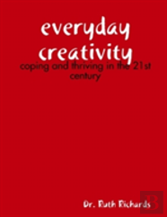 Everyday Creativity: Coping And Thriving In The 21st Century