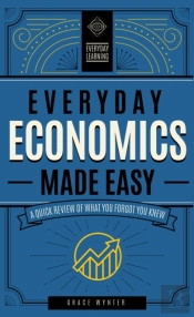 Everyday Economics Made Easy