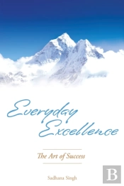 Everyday Excellence: The Art Of Success