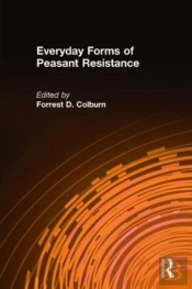 Everyday Forms Of Peasant Resistance