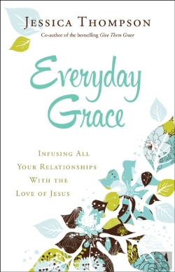 Bertrand.pt - Everyday Grace Â€“ Infusing All Your Relationships With The Love Of Jesus
