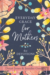 Everyday Grace For Mothers