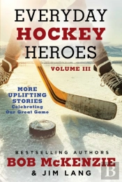 Everyday Hockey Heroes, Volume Iii