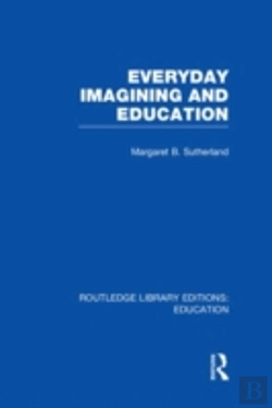 Bertrand.pt - Everyday Imagining And Education (Rle Edu K)