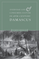 Everyday Life And Consumer Culture In Eighteenth-Century Damascus