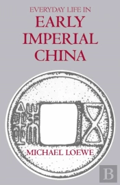 Everyday Life In Early Imperial China