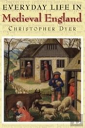 EVERYDAY LIFE IN MEDIEVAL ENGLAND