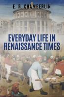 Everyday Life In Renaissance Times