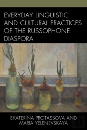 Everyday Linguistic And Cultural Practices Of The Russophone Diaspora