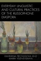 Everyday Linguistic And Cultural Practices Of The Russophone Diaspora