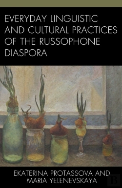 Bertrand.pt - Everyday Linguistic And Cultural Practices Of The Russophone Diaspora