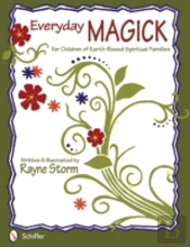 Everyday Magick For Children Of Earth-Based Spiritual Families