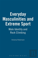 Everyday Masculinities And Extreme Sport