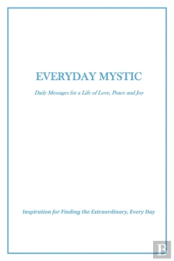 Bertrand.pt - Everyday Mystic: Daily Messages For A Life Of Love, Peace And Joy
