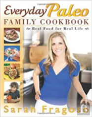 Everyday Paleo Family Cookbook