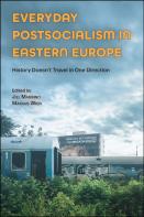Everyday Postsocialism In Eastern Europe