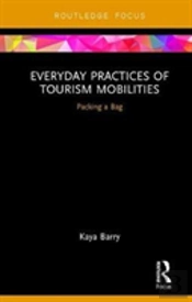 Everyday Practices Of Tourism Mobilities
