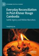 Everyday Reconciliation In Post-Khmer Rouge Cambodia