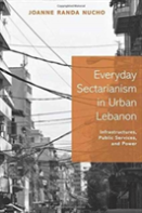 Everyday Sectarianism In Urban Lebanon