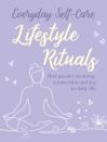 Everyday Self-Care: Lifestyle Rituals