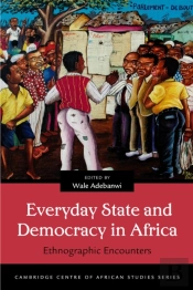 Everyday State And Democracy In Africa