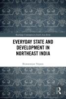 Everyday State And Development In Northeast India