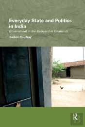 Everyday State And Politics In India