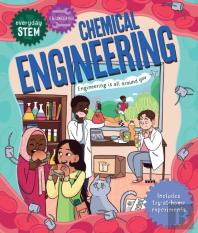 Everyday Stem Engineering-Chemical Engineering