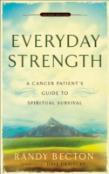 Everyday Strength Â€“ A Cancer Patient`S Guide To Spiritual Survival