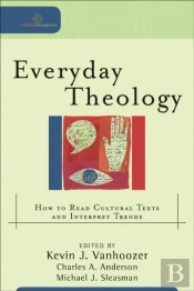 Everyday Theology (Cultural Exegesis)