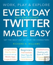 Everyday Twitter Made Easy (Updated For 2017-2018)