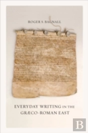 Everyday Writing In The Graeco-Roman East