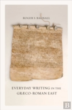 Bertrand.pt - Everyday Writing In The Graeco-Roman East
