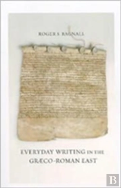 Bertrand.pt - Everyday Writing In The Graeco-Roman East